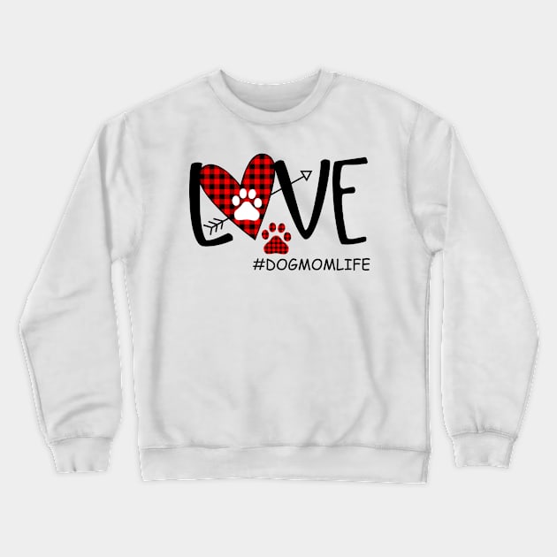 Love Dog Mom Life Crewneck Sweatshirt by heryes store